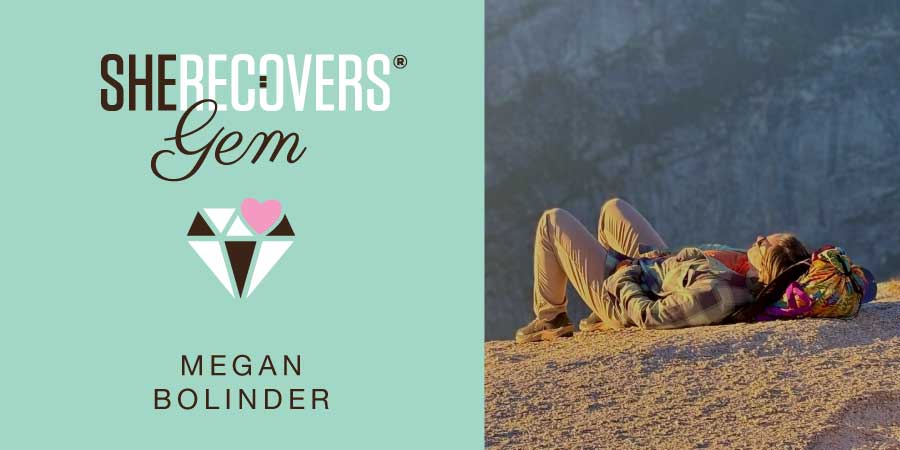 SHE RECOVERS Gem Megan Bolinder
